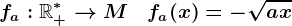 fa:\mathbbR+^*--> M\quad fa(x)=-\sqrtax