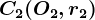 \fncm C2(O2,r2)