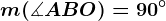 \fncm m(\measuredangle ABO)=90^\circ
