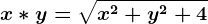 x\ast y=\sqrtx^2+y^2+4