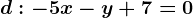 d:-5x-y+7=0