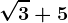 \sqrt3+5