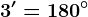 3'=180^\circ