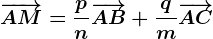 \overrightarrowAM=\fracpn\overrightarrowAB+\fracqm\overrightarrowAC