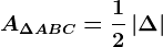 A\Delta ABC=\frac12\left | \Delta \right |