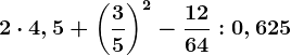 2\cdot 4,5+\left ( \frac35 \right )^2-\frac1264:0,625