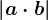 \left | a\cdot b \right |