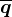 \overlineq