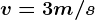 v=3m/s