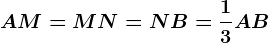 AM=MN=NB=\frac13AB