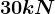 30 kN