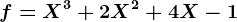 f=X^3+2X^2+4X-1