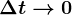 \Delta t--> 0