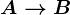 A--> B