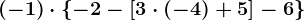 (-1)\cdot \left \ -2-\left [ 3\cdot (-4)+5 \right ]-6 \right \