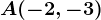 A(-2, -3)