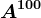 A^100