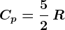 Cp=\frac52\: R