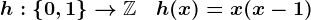 h:\left\0,1\right\-->\mathbbZ\quad h(x)=x(x-1)
