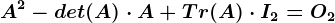 A^2-det(A)\cdot A+Tr(A)\cdot I2=O2