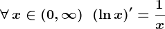 \forall\,x\in(0,\infty)\;\;(\ln x)'=\frac1x