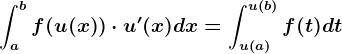 \inta^bf(u(x))\cdot u'(x)dx=\intu(a)^u(b)f(t)dt