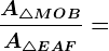 \fracA\bigtriangleup MOBA\bigtriangleup EAF=