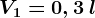 V1=0,3\: l