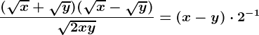 \frac(\sqrtx+\sqrty)(\sqrtx-\sqrty)\sqrt2xy=(x-y)\cdot 2^-1