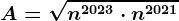 \dpi100 A =\sqrtn^2023\cdot n^2021