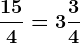 \frac154=3\frac34