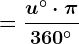 =\fracu^\circ\cdot \pi 360^\circ
