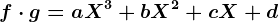 f\cdot g=aX^3+bX^2+cX+d
