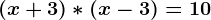 (x+3)\ast (x-3)=10
