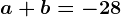 a+b=-28