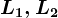 L1,L2
