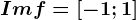 Imf=\left [ -1; 1 \right ]