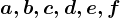 a, b, c, d,e, f