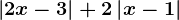 \left | 2x-3 \right |+2\left | x-1 \right |