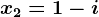 x2=1-i