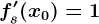 fs'(x0)=1