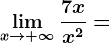 \limx--> +\infty \frac7xx^2=