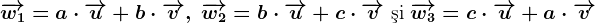 \overrightarroww1=a\cdot\overrightarrowu+b\cdot\overrightarrowv,\; \overrightarroww2=b\cdot\overrightarrowu+c\cdot\overrightarrowv\textrm \csi \overrightarroww3=c\cdot\overrightarrowu+a\cdot\overrightarrowv