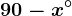 90-x^\circ