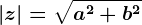 \left | z \right |=\sqrta^2+b^2