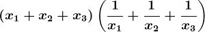(x1+x2+x3)\left ( \frac1x1+ \frac1x2+\frac1x3\right )