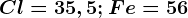 Cl=35,5; Fe=56