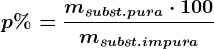 p%=\fracmsubst.pura\cdot100msubst.impura