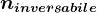 ninversabile