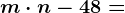 m\cdot n -48 =